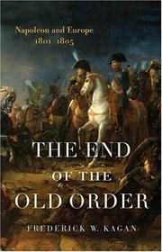Cover of: The End of the Old Order: Napoleon And Europe, 1801-1805 (Napoleon and Europe)