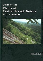 Mosses (Guide to the Plants of Central French Guiana, Part 3) by William R. Buck