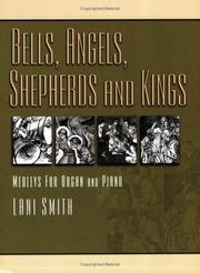 Cover of: Bells, Angels, Shepherds and Kings: Medleys for Organ and Piano