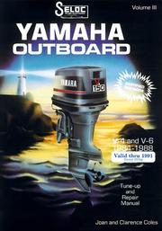 Cover of: Yamaha Outboard,  Volume 3, V4 & V6, 1984 - 1991 (Except 250 hp 1989 - 1991) Tune-up and Repair Manual: Includes Jet Drive, Counterrotating Drive (Seloc Marine Manuals)