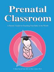 Cover of: Prenatal classroom: a parents' guide for teaching your baby in the womb