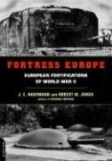 Cover of: Fortress Europe: European fortifications of World War II