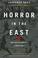 Cover of: Horror in the East