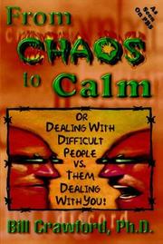 Cover of: From Chaos to Calm: Dealing With Difficult People Versus Them Dealing With You!
