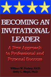 Cover of: Becoming an Invitational Leader: A New Approach to Professional and Personal Success