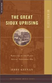 Cover of: The great Sioux uprising: rebellion on the Plains, August-September, 1862