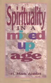 Cover of: Spirituality in a mixed-up age | H. Mark Abbott