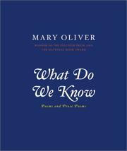 Cover of: What Do We Know by Mary Oliver