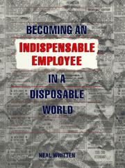 Cover of: Becoming an indispensable employee in a disposable world | Neal Whitten