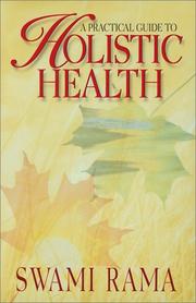 Cover of: A Practical Guide to Holistic Health by Rama