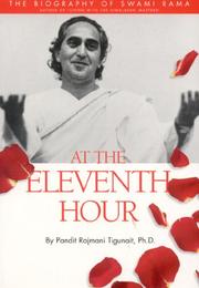 Cover of: At the eleventh hour: the biography of Swami Rama