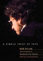 Cover of: A Simple Twist of Fate: Bob Dylan and the Making of Blood on the Tracks