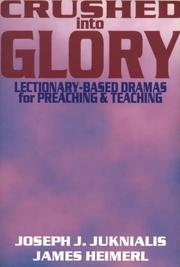 Cover of: Crushed into glory: and other dramas for preaching and teaching