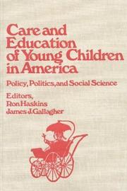 Cover of: Care and education of young children in America: policy, politics, and social science