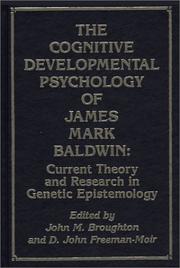 Cover of: The Cognitive Developmental Psychology of James Mark Baldwin | John M. Broughton