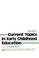 Cover of: Current Topics in Early Childhood Education, Volume 3