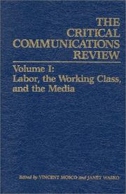 Cover of: Critical Communications Review: Volume 1: Labor, the Working Class and the Media (Critical Communication Review)