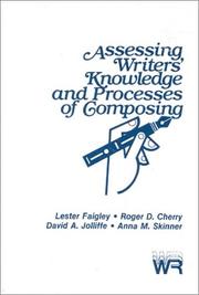 Cover of: Assessing Writers' Knowledge and Processes of Composing by Lester Faigley, Roger Cherry, David Jolliffe, Anna Skinner