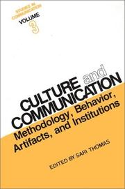 Cover of: Culture and communication: methodology, behavior, artifacts, and institutions : selected proceedings from the Fifth International Conference on Culture and Communication, Temple University, 1983