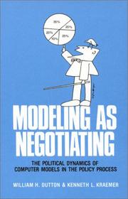 Cover of: Modeling as negotiating: the political dynamics of computer models in the policy process
