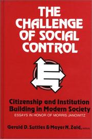 Cover of: The Challenge of social control: citizenship and institution building in modern society : essays in honor of Morris Janowitz