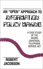 An "open" approach to information policy making by Robert E. Jacobson