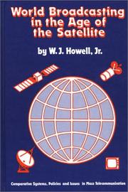 Cover of: World broadcasting in the age of the satellite: comparative systems, policies, and issues in mass telecommunication