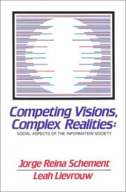 Cover of: Competing Visions, Complex Realities by Jorge Reina Schement, Leah Lievrouw, Jorge Reina Schement, Leah Lievrouw