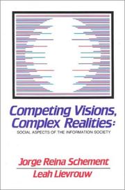 Cover of: Competing visions, complex realities: social aspects of the information society