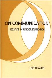 Cover of: On Communication: Essays in Understanding (Communication: The Human Context) by Lee O. Thayer, Lee Thayer