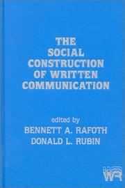 The Social construction of written communication by Bennett A. Rafoth, Donald L. Rubin