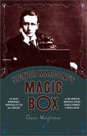 Cover of: Signor Marconi's magic box: the most remarkable invention of the 19th century & the amateur inventor whose genius sparked a revolution
