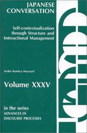 Cover of: Japanese conversation: self-contextualization through structure and interactional management