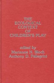 Cover of: The Ecological context of children's play by edited by Marianne N. Bloch and Anthony D. Pellegrini.