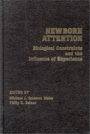 Newborn attention by Weiss, Michael J., Philip R. Zelazo, Michael J Salomon Weiss