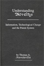 Cover of: Understanding novelty: information, technological change, and the patent system