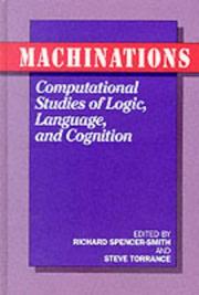 Cover of: Machinations : Computational Studies of Logic, Language, and Cognition