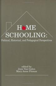 Cover of: Home Schooling: Political, Historical, and Pedagogical Perspectives (Contemporary Studies in Social and Policy Issues in Education: The David C. Anchin Center Series) | Jane Van Galen