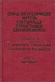 Cover of: Child Development Within Culturally Structured Environments, Volume 3: Comparative-Cultural and Constructivist Perspectives (Advances in Child Development Within Culturally Structured Environments)