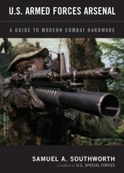 Cover of: U.S. Armed Forces Arsenal: A Guide to Modern Combat Hardware