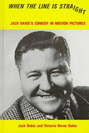 Cover of: When the line is straight: Jack Oakie's comedy in motion pictures