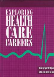 Cover of: Exploring health care careers: real people tell you what you need to know