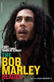 Cover of: Every Little Thing Gonna Be Alright: The Bob Marley Reader