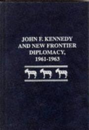Cover of: John F. Kennedy and New Frontier diplomacy, 1961-1963