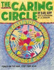 Cover of: The caring circle: a facilitator's guide to support groups based on the book Feed your head.