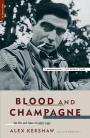 Cover of: Blood and champagne by Alex Kershaw