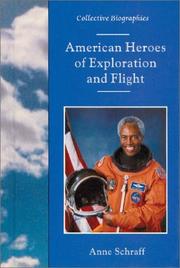 Cover of: American heroes of exploration and flight by Anne E. Schraff