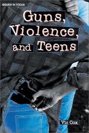 Cover of: Guns, violence, and teens by Vic Cox