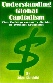 Cover of: Understanding Global Capitalism: The Entrepreneur's Guide to Wealth Creation