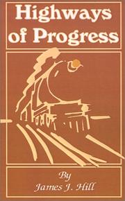 Cover of: Highways of Progress by James Jerome Hill, James Jerome Hill